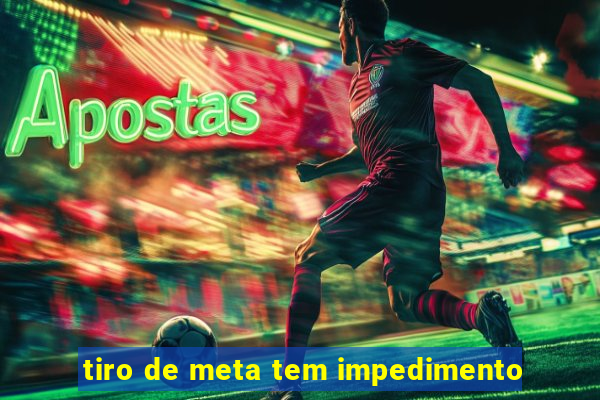 tiro de meta tem impedimento